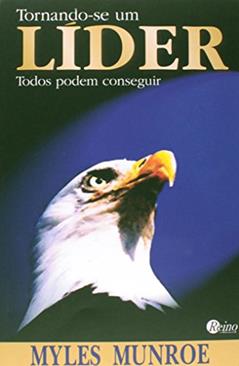 Tornando-se Um Líder, do autor Myles Munroe