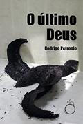 Ler O último Deus, do autor Rodrigo Petronio Ler O último Deus, do autor Rodrigo Petronio