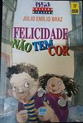 Ler Felicidade Nao Tem Cor, do autor Petronio Braz Ler Felicidade Nao Tem Cor, do autor Petronio Braz