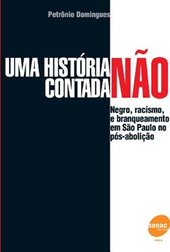 Uma História Não Contada, do autor Petrônio Domingues
