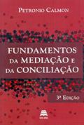 Ler Fundamentos da Mediação e de Conciliação, do autor Petronio Calmon