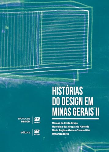 Ler Histórias do Design em Minas Gerais II, do autor Marcos da Costa Braga; Marcelina das Graças de Almeida; Maria Regina Álvares Correia Dias Ler Histórias do Design em Minas Gerais II, do autor Marcos da Costa Braga; Marcelina das Graças de Almeida; Maria Regina Álvares Correia Dias