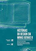 Ler Histórias do Design em Minas Gerais II, do autor Marcos da Costa Braga; Marcelina das Graças de Almeida; Maria Regina Álvares Correia Dias