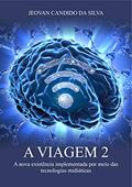 Ler A vigem 2: A nova existência implementada por meio das tecnologias midiáticas, do autor Jeovan candido da silva
