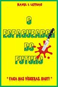 Ler O esfaqueador do futuro, do autor Ravel I. Letuac