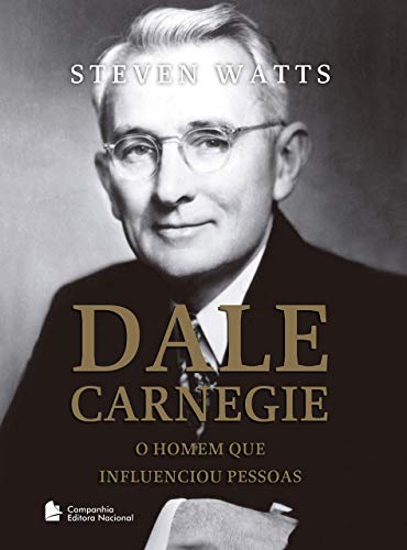 Ler Dale Carnegie: O homem que influenciou pessoas, do autor Steven Watts