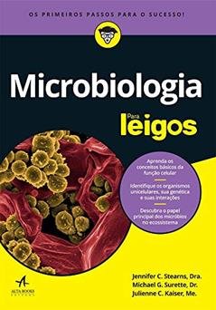 Microbiologia Para Leigos, do autor Jennifer C. Stearns; Julienne C. Kaiser; Michael G. Surette