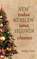 Ler Nem Todos Merecem Uma Segunda Chance, do autor Emilly Veras