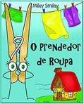 Ler Children's Portuguese Books: "O Prendedor de Roupa" (história de ninar para crianças), do autor Miley Smiley