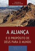 Ler Aliança e o Propósito de Deus Para o Mundo, a - Série Teologia Bíblica, do autor Thomas R. Schreiner