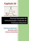 Ler TÉCNICAS AVANÇADAS DE INSTRUMENTAÇÃO E CONTROLE DE PROCESSOS INDUSTRIAIS: Metrologia Legal e Sistemas de Qualidade, do autor CARLOS ALBERTO DIAS
