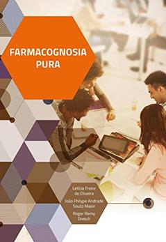 Farmacognosia Pura, do autor Letícia Freire de Oliveira; João Fhilype Andrade Souto Maior; Roger Remy Dresch