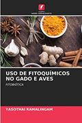 Ler USO DE FITOQUÍMICOS NO GADO E AVES: FITOBIÓTICA, do autor Yasothai Ramalingam
