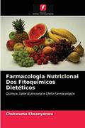 Ler Farmacologia Nutricional Dos Fitoquímicos Dietéticos: Química, Valor Nutricional e Efeito Farmacológico, do autor CHUKWUMA EKEANYANWU