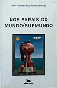 Ler Nos Varais do Mundo/Submundo, do autor Andrade-Maria C. Cas