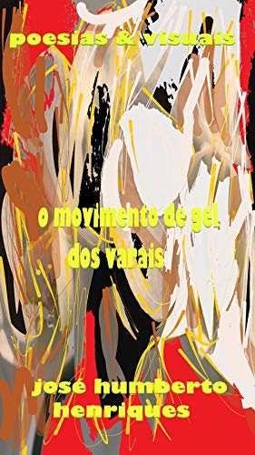 Ler O Movimento de Gel dos Varais, do autor José Humberto da Silva Henriques