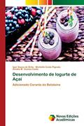 Ler Desenvolvimento de Iogurte de Açaí: Adicionado Corante de Betalaína, do autor Igor Souza de Brito; Michelle Costa Pignata; Amália M. Gomes Costa