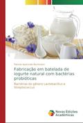 Ler Fabricação em batelada de iogurte natural com bactérias probióticas: Bactérias do gênero Lactobacillus e Streptococcus, do autor Patricia Aparecida Bachmann Ler Fabricação em batelada de iogurte natural com bactérias probióticas: Bactérias do gênero Lactobacillus e Streptococcus, do autor Patricia Aparecida Bachmann