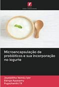 Ler Microencapsulação de probióticos e sua incorporação no iogurte, do autor Jayalalitha Vembu Iyer; Elango Ayyasamy; Pugazhenthi Tr Ler Microencapsulação de probióticos e sua incorporação no iogurte, do autor Jayalalitha Vembu Iyer; Elango Ayyasamy; Pugazhenthi Tr