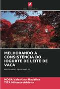 Ler MELHORANDO A CONSISTÊNCIA DO IOGURTE DE LEITE DE VACA: Adicionando tapioca em pó, do autor Moga Valentina-M¿d¿lina; Tita Mihaela-Adriana