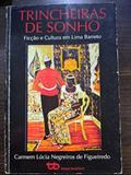 Ler Trincheiras De Sonho: Ficcao E Cultura Em Lima Barreto (Portuguese Edition), do autor Carmem Lúcia Negreiros De Figueiredo