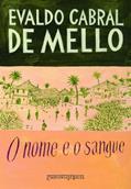 Ler O nome e o sangue, do autor Evaldo Cabral de Mello