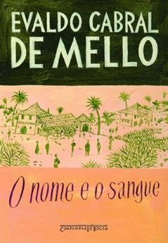 O nome e o sangue, do autor Evaldo Cabral de Mello