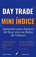 Ler Day Trade em Mini Indice na Bolsa de Valores: Aumente suas chances de ficar Rico na Bolsa de Valores, do autor Evaldo Junior