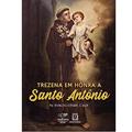 Ler Trezena em Honra a Santo Antonio, do autor C.Ss.R. Pe. Evaldo César