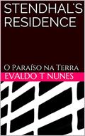 Ler STENDHAL'S RESIDENCE: O Paraíso na Terra, do autor EVALDO T NUNES