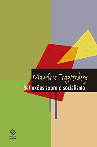 Ler Reflexões sobre o socialismo (Coleção Maurício Tragtenberg), do autor Maurício Tragtenberg; Evaldo A. Vieira