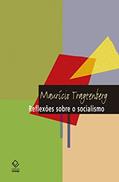Ler Reflexões sobre o socialismo (Coleção Maurício Tragtenberg), do autor Maurício Tragtenberg; Evaldo A. Vieira