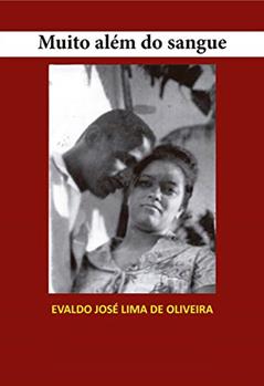Muito Além do Sangue, do autor Evaldo José Lima de Oliveira