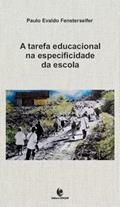 Ler A tarefa educacional na especificidade da escola, do autor Paulo Evaldo Fensterseifer