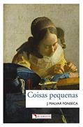 Ler Coisas pequenas, do autor J. Malvar Fonseca Ler Coisas pequenas, do autor J. Malvar Fonseca