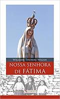 Ler Nossa Senhora de Fátima, do autor William Thomas Walsh