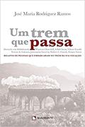 Ler Um trem que passa, do autor José Maria Rodriguez Ramos