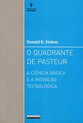 Ler O Quadrante de Pasteur: a Ciência Básica e a Inovação Tecnológica, do autor Donald E. Stokes