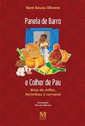 Ler Panela de Barro e Colher de Pau. Broa de Milho, Berimbau e Carnaval, do autor Oliveira