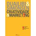 Ler Criatividade e Marketing. O Clássico dos Livros de Marketing, do autor Harry Simonsen Jr.; Roberto Duailibi