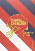 Ler Manual do Futebol Americano, do autor Antony Curti