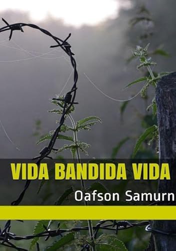 Ler Vida, Bandida Vida, do autor Oafson Samurn Ler Vida, Bandida Vida, do autor Oafson Samurn