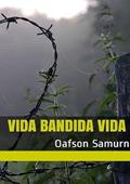 Ler Vida, Bandida Vida, do autor Oafson Samurn