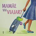 Ler Mamãe Vai Viajar?, do autor Denise Moura de Oliveira Ler Mamãe Vai Viajar?, do autor Denise Moura de Oliveira