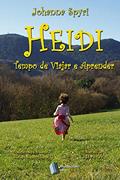 Ler Heidi - Tempo de viajar e aprender, do autor Johanna Spyri Ler Heidi - Tempo de viajar e aprender, do autor Johanna Spyri