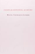 Ler Exemplar disponível ao roubo, do autor Miguel Capobianco-Livorno