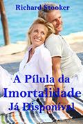 Ler A Pílula da Imortalidade - Já Disponível, do autor Richard Stooker Ler A Pílula da Imortalidade - Já Disponível, do autor Richard Stooker