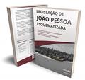 Ler Legislação de João Pessoa Esquematizada - Disponível !!, do autor Eduardo Teles de Oliveira, Leon Delácio de Oliveira e Silva, Leonardo Teles de Oliveira Ler Legislação de João Pessoa Esquematizada - Disponível !!, do autor Eduardo Teles de Oliveira, Leon Delácio de Oliveira e Silva, Leonardo Teles de Oliveira