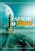 Ler Espalhe o Bem Pelo Caminho, do autor Neliton Gois