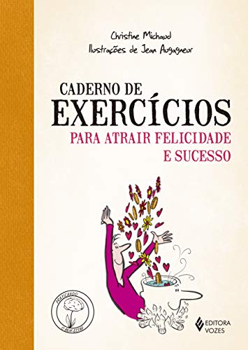 Ler Caderno de exercícios para atrair felicidade e sucesso, do autor Christine Michaud Ler Caderno de exercícios para atrair felicidade e sucesso, do autor Christine Michaud